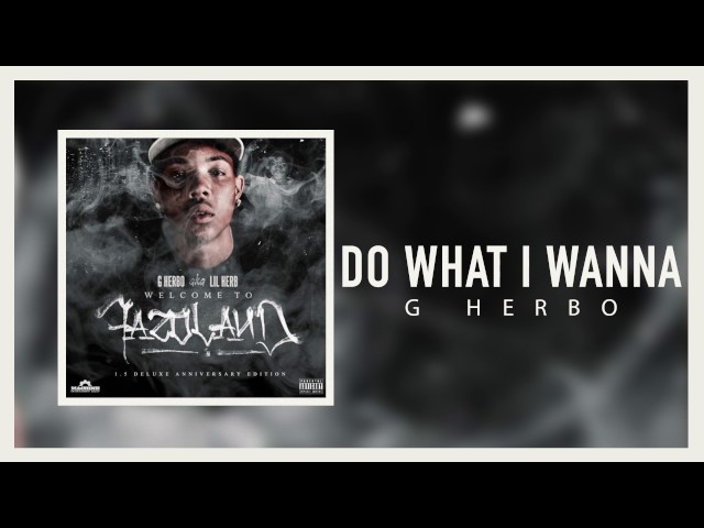 G Herbo - Do What I Wanna (Official Audio)