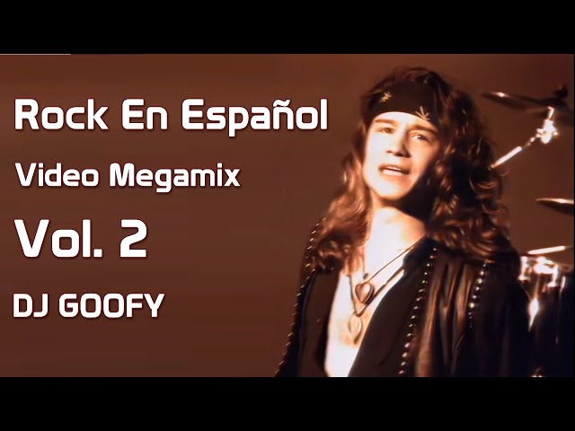 DJ GOOFY - Rock en Español VIDEO Megamix Vol. 2
