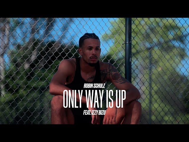 Robin Schulz ft. Izzy Bizu - Only Way Is Up (Official Music Video)