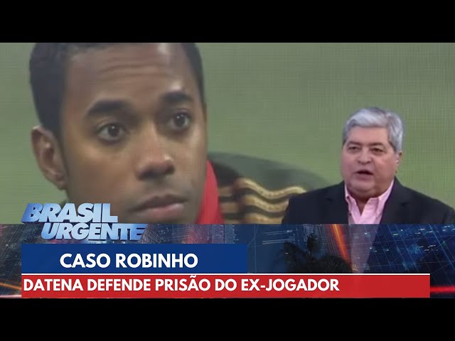 Datena defende prisão de Robinho no Brasil | Brasil Urgente