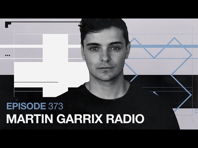 Martin Garrix Radio - Episode 373