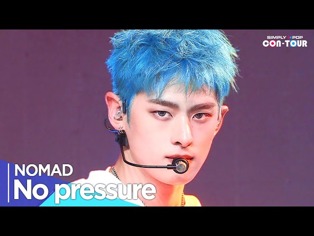 [Simply K-Pop CON-TOUR] NOMAD(노매드) - 'No pressure' _ Ep.603 | [4K]