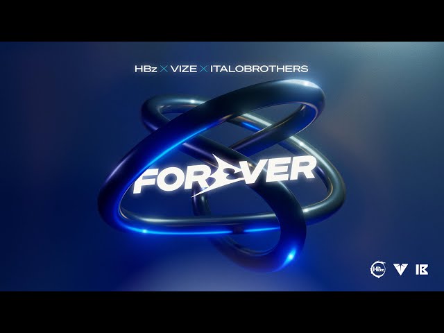 HBz, VIZE, Italobrothers - Forever (Official Lyric Video)