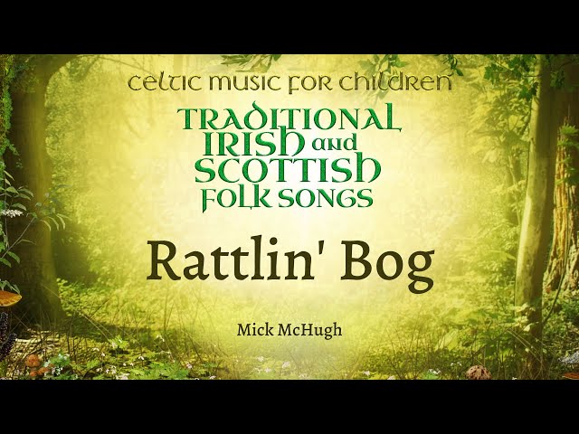 ABC Kids & Mick McHugh - 'Rattlin' Bog' (Celtic Music for Kids) [Lyric Video]