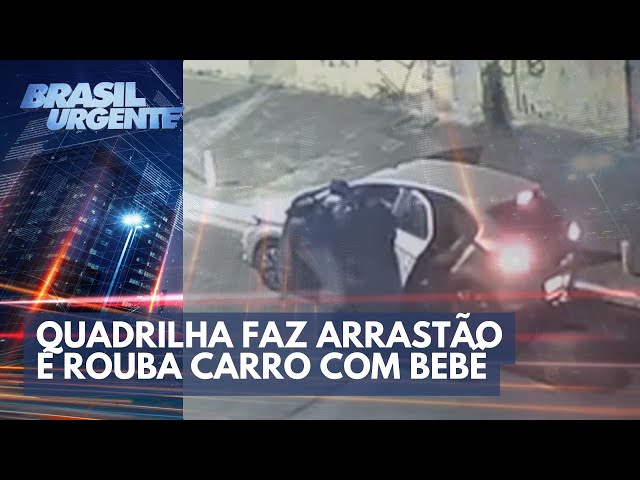 Quadrilha faz arrastão e rouba carro com bebê | Brasil Urgente