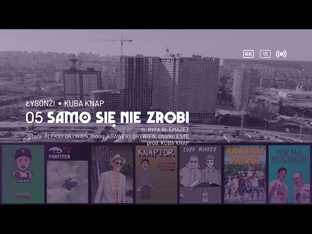 Łysonżi & Kuba Knap ft. Ryfa Ri, Emazet - Samo się nie zrobi  (prod. Kuba Knap)
