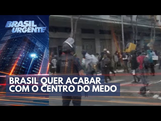 DESTAQUE DA SEMANA:  Brasil quer acabar com o centro do medo | Brasil Urgente