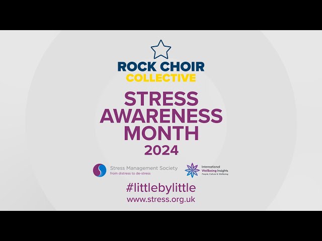 Wednesday 17th April - Stress Awareness Month 2024_Rock Choir Collective