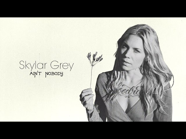 Skylar Grey - Ain't Nobody (Official Audio)
