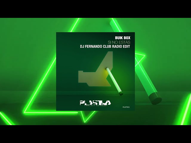 Buik Box - Si No Estás (DJ Fernando Club Radio Edit) (Official Audio)