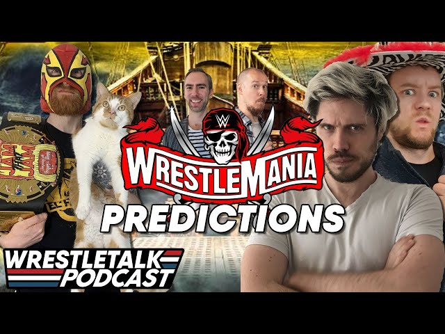 WWE WrestleMania 37 Predictions! | WrestleTalk Podcast