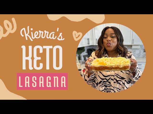 Cooking Keto Lasagna | Kierra Sheard