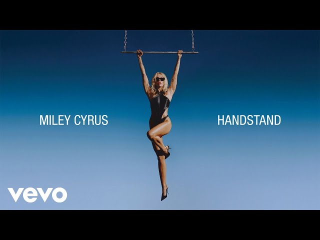 Miley Cyrus - Handstand (Official Lyric Video)
