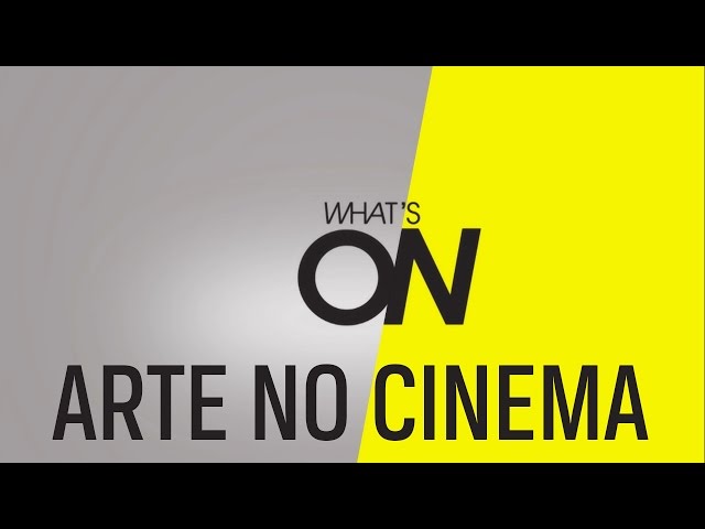 What's On :: Arte no Cinema