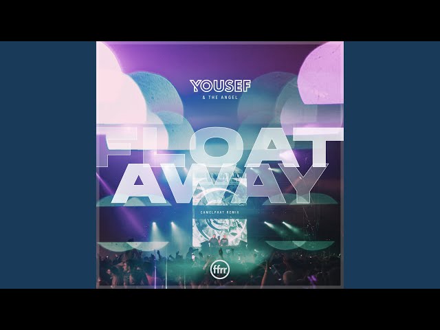 Float Away (CamelPhat Remix)
