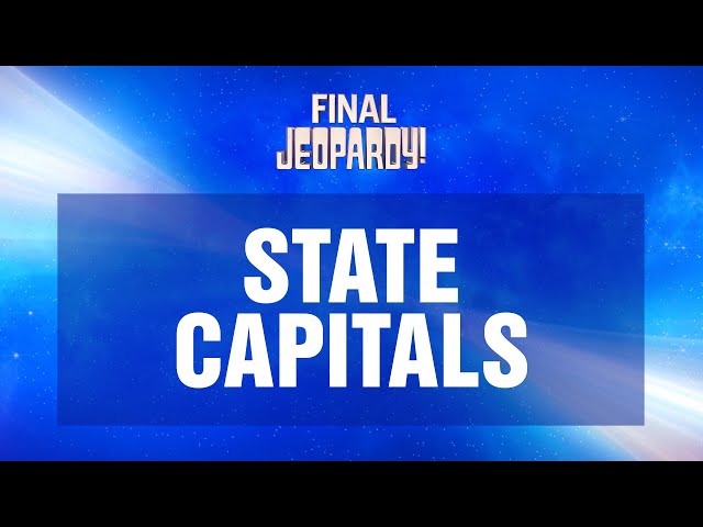 State Capitals | Final Jeopardy! | JEOPARDY!