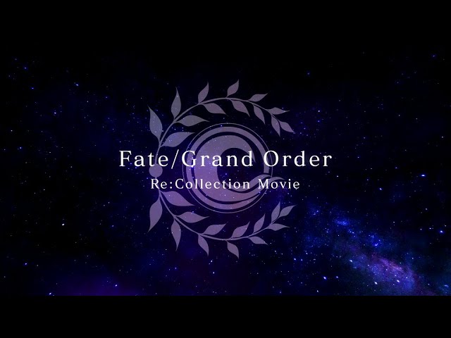Fate/Grand Order Re:Collection Movie