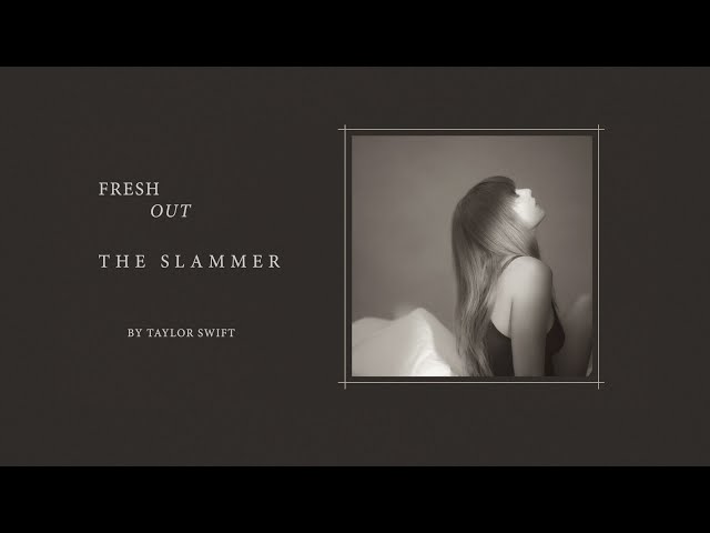 Taylor Swift - Fresh Out The Slammer (Official Lyric Video)