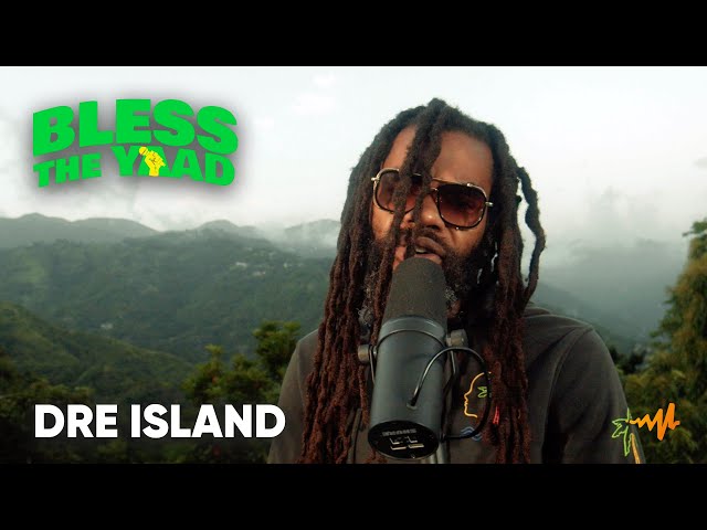 Dre Island - Bless The Yaad Freestyle