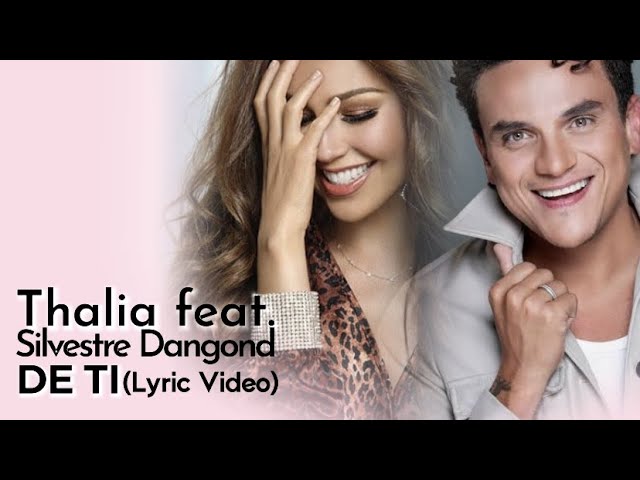 Thalia ft. Silvestre Dangond - De Ti (Oficial - Letra / Lyric Video)