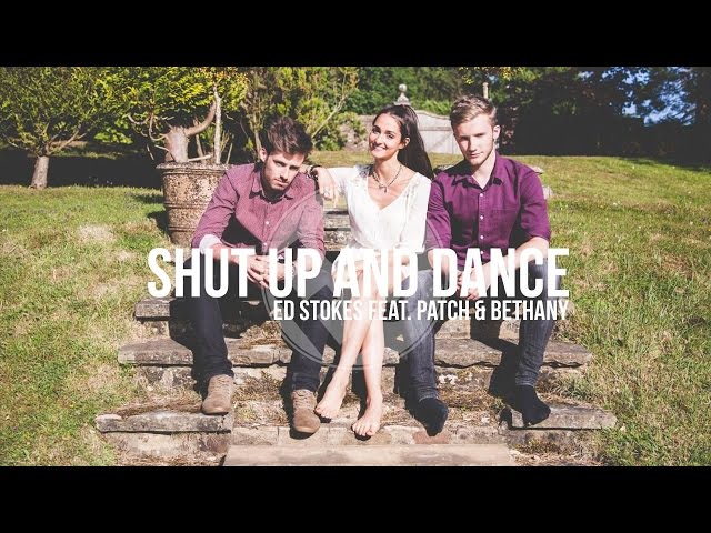 Walk The Moon - Shut Up and Dance [Ed Stokes feat. Patch Boshell & Bethany Prytherch]