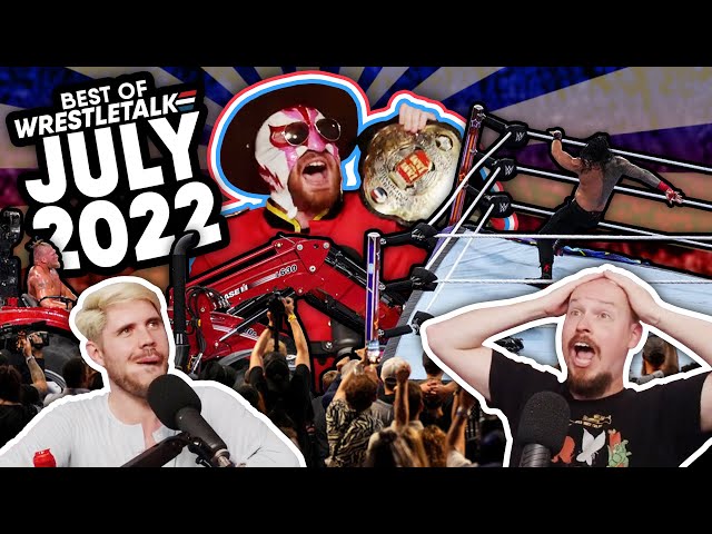 Best Of WrestleTalk - July 2022