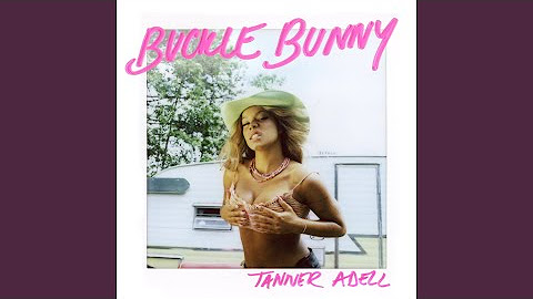LIYL: Tanner Adell, "Buckle Bunny"