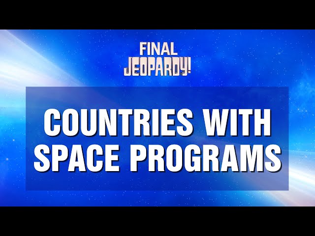 Countries With Space Programs | Final Jeopardy! | JEOPARDY!