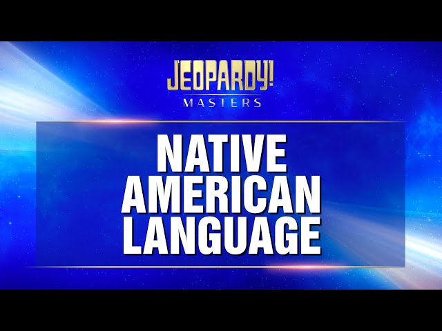 Native American Language | Final Jeopardy! | JEOPARDY! MASTERS