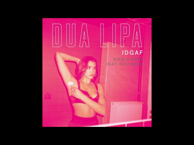 Dua Lipa - IDGAF [Diablo Remix feat. Rich Brian] (Official Audio)