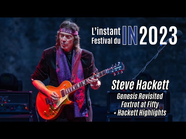 L'instant Festival : Steve Hackett - Genesis Revisited Foxtrot at Fifty + Hackett Highlights