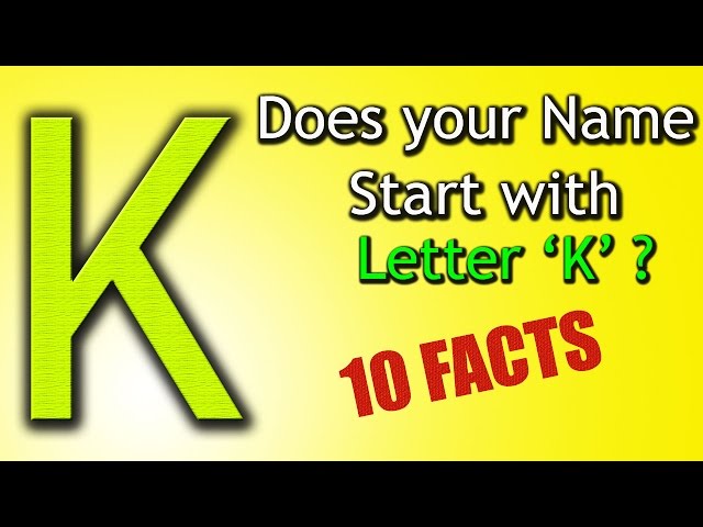 10 Facts about the People whose name starts with Letter 'K' | Personality Traits
