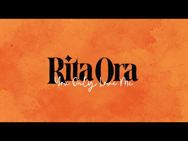 Rita Ora - You Only Love Me [Official Lyric Video]