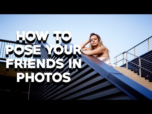 Portrait Photography Tips - 5 Tips for How to Pose Friends Who Aren't Models