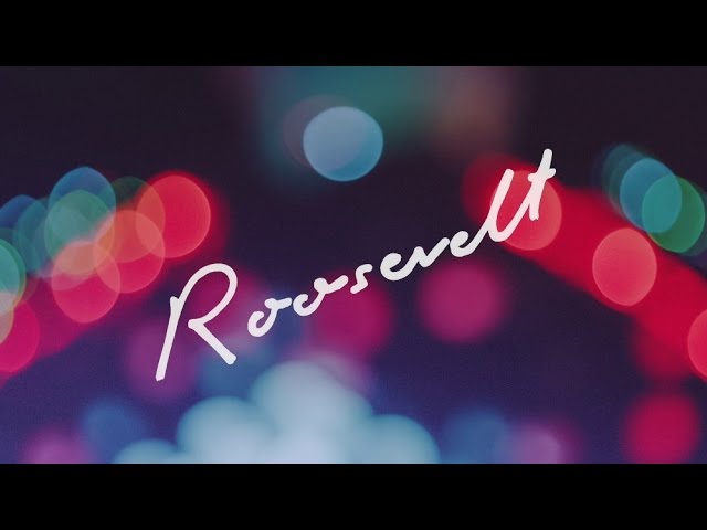 Roosevelt - Roosevelt (Official Album Sampler)