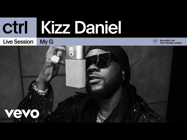 Kizz Daniel - My G (Live Session) | Vevo ctrl