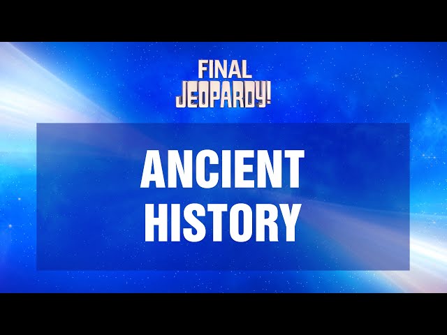 Ancient History | Final Jeopardy! | JEOPARDY!