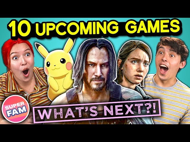 College Kids React To 10 Upcoming Games In 2019 And Beyond