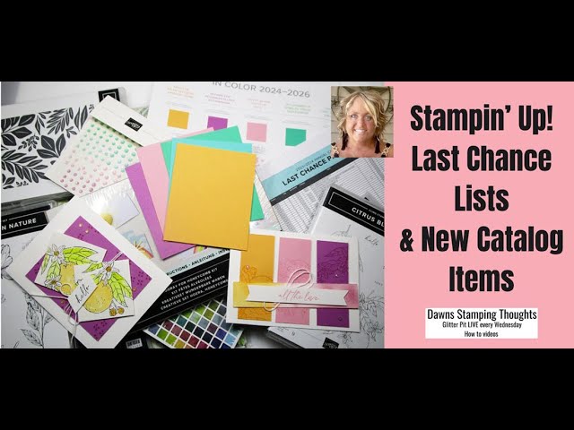 Stampin' Up!  Last Chance  List & New Catalog  Items