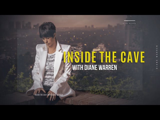 Inside The Cave with Diane Warren- Episode 1