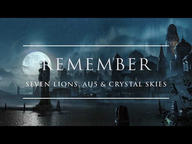 Seven Lions, Au5 & Crystal Skies - Remember | Ophelia Records
