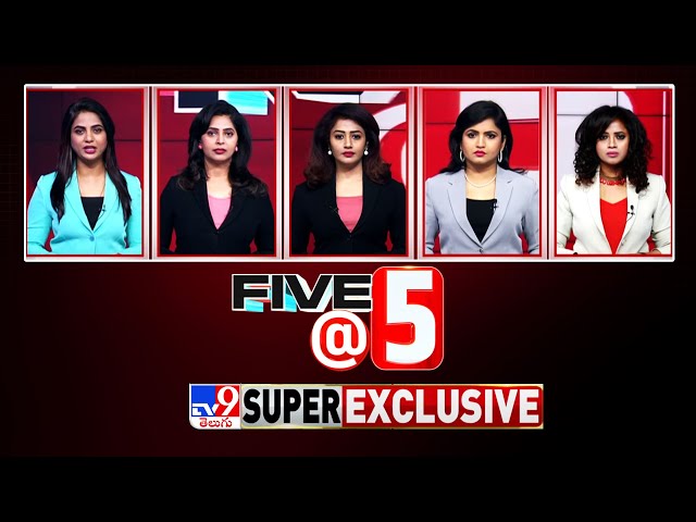 Five @ 5 | Super Exclusive News | 03-07-2024 - TV9