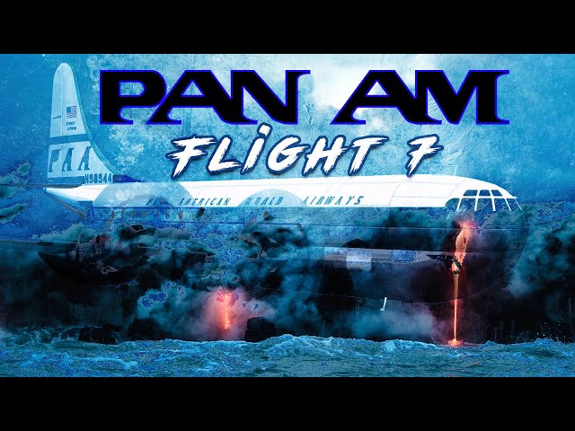 The Most Corrupt Investigation In Aviation History - The Mysterious Fate Of Pan Am Flight 7