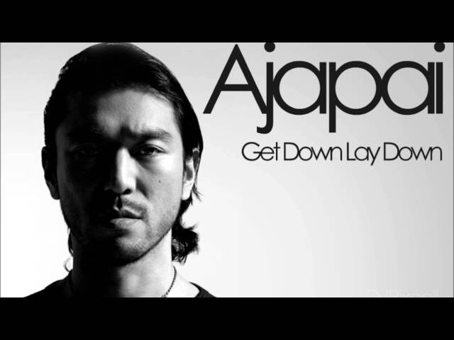 Ajapai - Get Down Lay Down [Full]