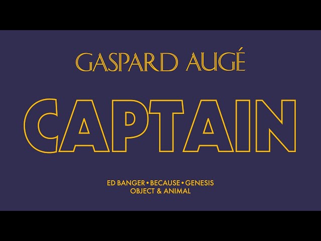 Gaspard Augé - Captain (Official Audio)