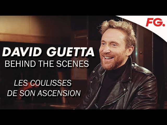 BEHIND THE SCENES OF DAVID GUETTA'S CAREER [2018 FG Interview]