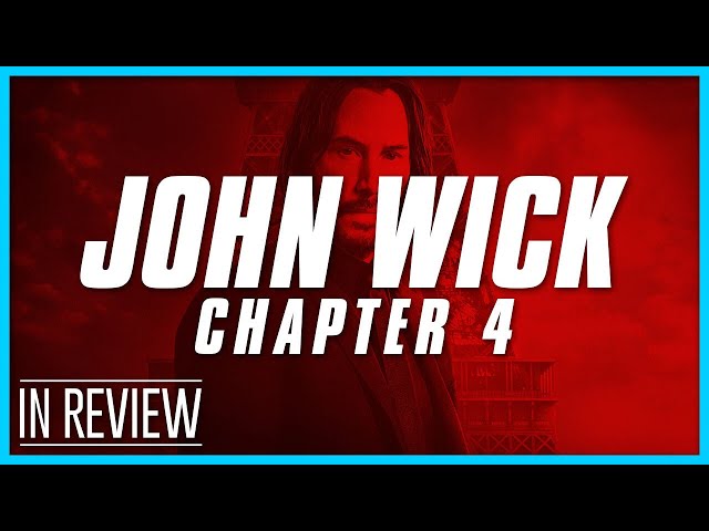 John Wick Chapter 4 In Review - Every John Wick Movie Ranked & Recapped