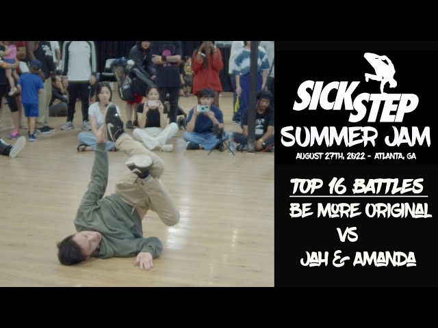 Sick Step Summer Jam 2022 | Top 16 | Be More Original Vs Jah & Amanda
