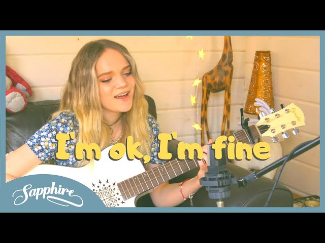 I'm ok, I'm fine (original song) | SAPPHIRE