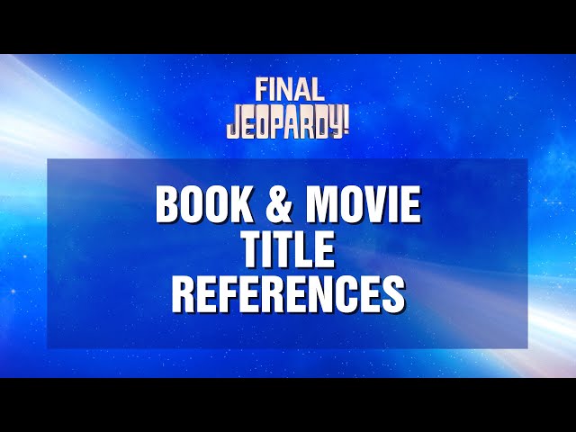 Book & Movie Title References | Final Jeopardy! | JEOPARDY!